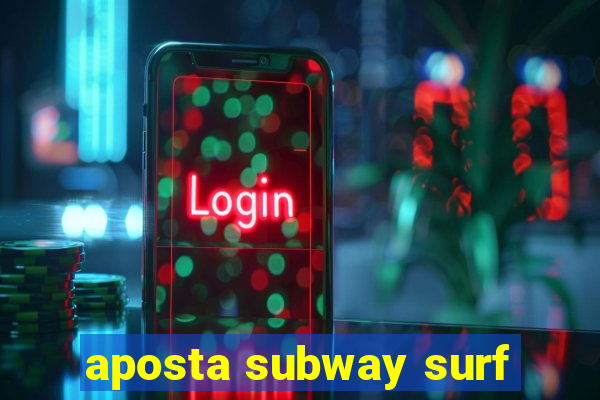 aposta subway surf